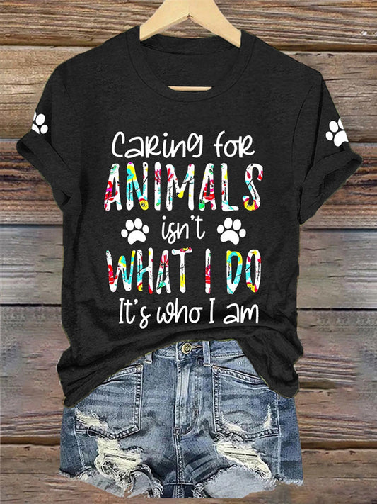 Women's Caring For Animals Isn't What I Do It's What I Am T-shirt elevenforest