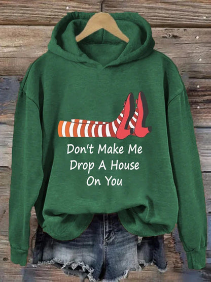 Comstylish Women's Don't Make Me Drop A House On You Printed Hoodie