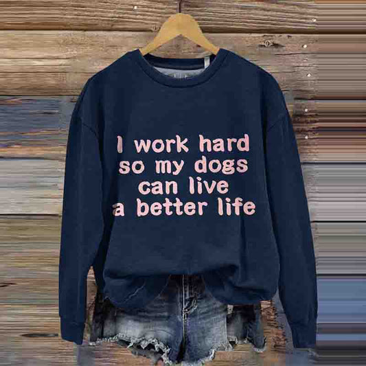 Comstylish Women's Vintage I Work Hard So My Dog Can Have A Better Life Printed Sweatshirt